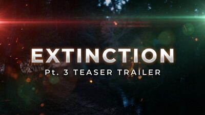 Extinction Part 3 Teaser Trailer